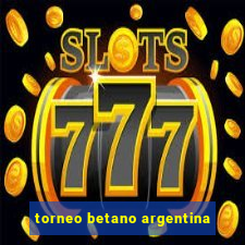 torneo betano argentina